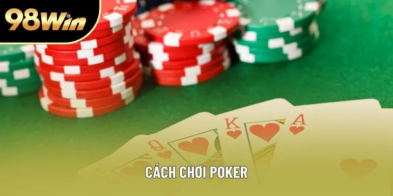 Cách Chơi Poker Đúng Cách - Tư Duy Của Người Chiến Thắng
