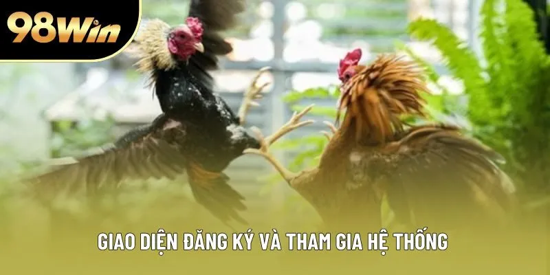 Giao diện đăng ký và tham gia hệ thống Giao diện đăng ký và tham gia hệ thống