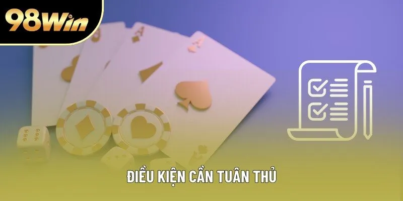 Điều kiện cần tuân thủ