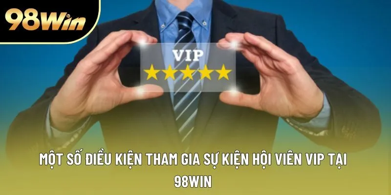 Hội Viên Vip 98win Thưởng 9999k: Quà Tặng Siêu Khủng Chờ Bạn