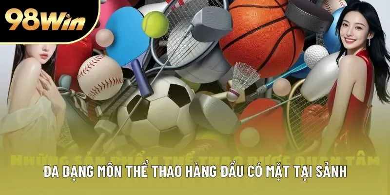 Đa dạng môn thể thao hàng đầu có mặt tại sảnh Đa dạng môn thể thao hàng đầu có mặt tại sảnh