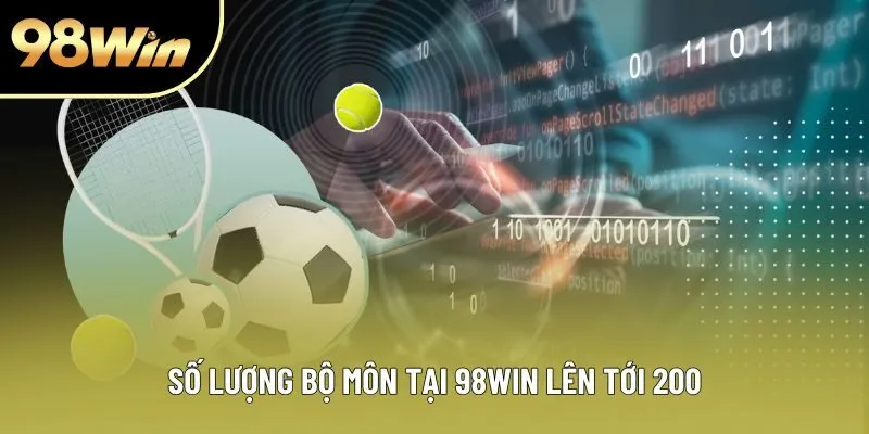 Thể thao 98WIN đang cung cấp dịch vụ với hơn 200 bộ môn