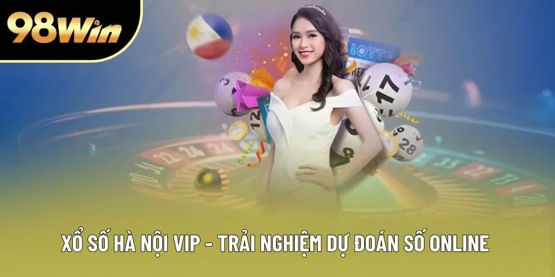 Xổ Số Hà Nội Vip - Trải Nghiệm Dự Đoán Số Online Minh Bạch